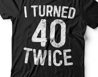 I Turned 40 Twice T-Shirt - Unisex Funny 80 AF Mens 80th Birthday Shirt - Born in 1946 Gift Vintage TShirt BDay Party