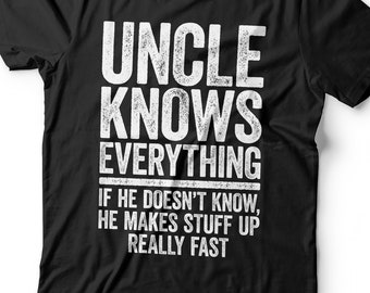 Uncle Knows Everything If He Doesn't Know He Makes Stuff Up T-Shirt - Funny Mens Best Papa Shirt - Vintage Funcle TShirt for Father's Day