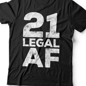 21 Legal AF T-Shirt - Unisex Funny 21 AF Mens 21st Birthday Shirt - Born in 2004 BDay Gift Vintage TShirt