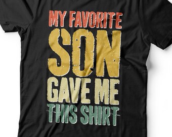 Mijn favoriete zoon gaf me dit shirt T-shirt - Unisex grappige mens papa grootvader shirt - Vintage grappige vader TShirt cadeau voor vaderdag