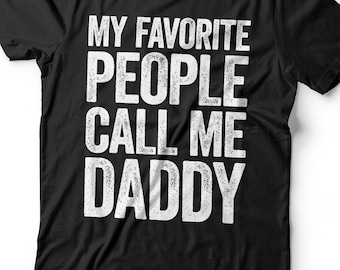 My Favorite People Call Me Daddy T-Shirt - Funny Mens Grandpa Dad Shirt - Vintage Papa TShirt for Father's Day Christmas Birthday