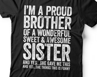 Ik ben een trotse broer van een prachtige lieve geweldige zus T-shirt - Grappige mens beste bro ooit shirt - Vintage TShirt voor Vaderdag Kerst