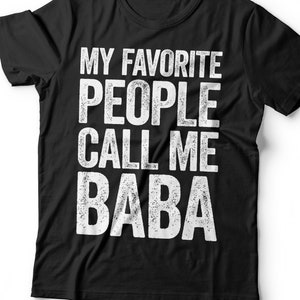 My Favorite People Call Me Baba T-Shirt - Funny Mens Grandpa Dad Shirt - Vintage Papa TShirt for Father&#39;s Day Christmas Birthday