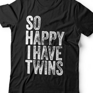 So Happy I Have Twins T-Shirt - Unisex Lustige Schwangerschaft Ankündigung Shirt - Vintage Mom Dad of Two TShirt für Elterntag Weihnachten BDay