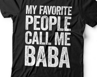 My Favorite People Call Me Baba T-Shirt - Funny Mens Grandpa Dad Shirt - vintage Papa TShirt pour l’anniversaire de Noël de la fête des pères