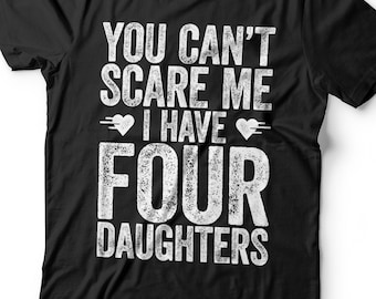 Vous ne pouvez pas me faire peur, j'ai quatre filles T-shirt - Chemise drôle de papa 4 filles pour hommes - T-shirt papa vintage pour la fête des pères Noël
