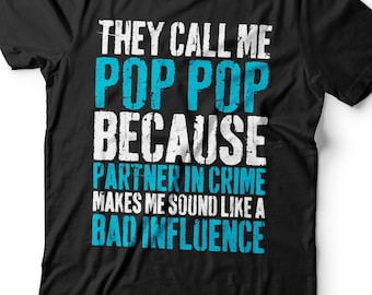 They Call Me Pop Pop Because Partner In Crime T-Shirt - Unisex Funny Mens Best Papa Shirt - Vintage Grandpa TShirt for Birthday Father's Day
