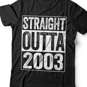 Straight Outta 2003 T-Shirt - Unisex Funny 20 AF Mens 20th Birthday Shirt - Born in 2003 Gift Vintage TShirt for Father's Day Christmas