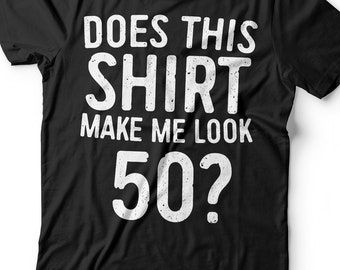 Cette chemise me donne-t-elle l'air 50 ans - Chemise unisexe drôle 50e anniversaire pour hommes AF 50e anniversaire - Né en 1976 cadeau T-shirt vintage BDay