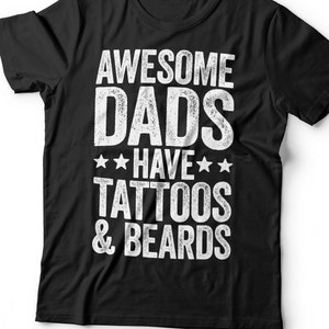 Awesome Dads Have Tattoos And Beards T-Shirt - Unisex Funny Mens Bearded Papa Dad Shirt - Vintage Grandpa TShirt for Father&#39;s Day Christmas