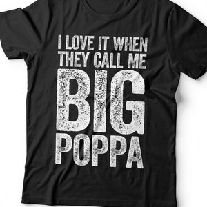 I Love It When They Call Me Big Poppa T-Shirt - Funny Mens Best Papa Dad Ever Shirt - Vintage Grandpa TShirt for Father's Day Christmas