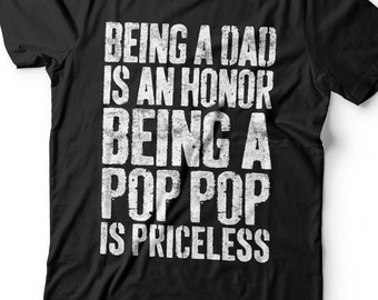 Being A Dad Is An Honor Being A Pop Pop Is Priceless T-Shirt - Funny Mens Best Papa Dad Shirt - Vintage Grandpa TShirt for Father's Day