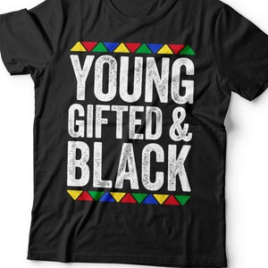 Young Gifted And Black T-Shirt - Unisex Funny Mens Black Culture Proud Shirt - Vintage Black Excellence TShirt for Black History Month