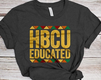 HBCU Educated T-Shirt - Unisex Funny Mens Black Culture Proud Shirt - Vintage HBCU Grad TShirt voor Black History Month