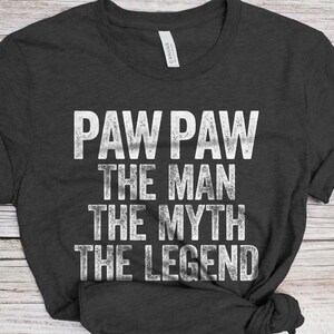 Paw Paw The Man The Myth The Legend T-Shirt - Funny Mens Dad Papa Shirt - Vintage PawPaw TShirt for Father&#39;s Day Christmas