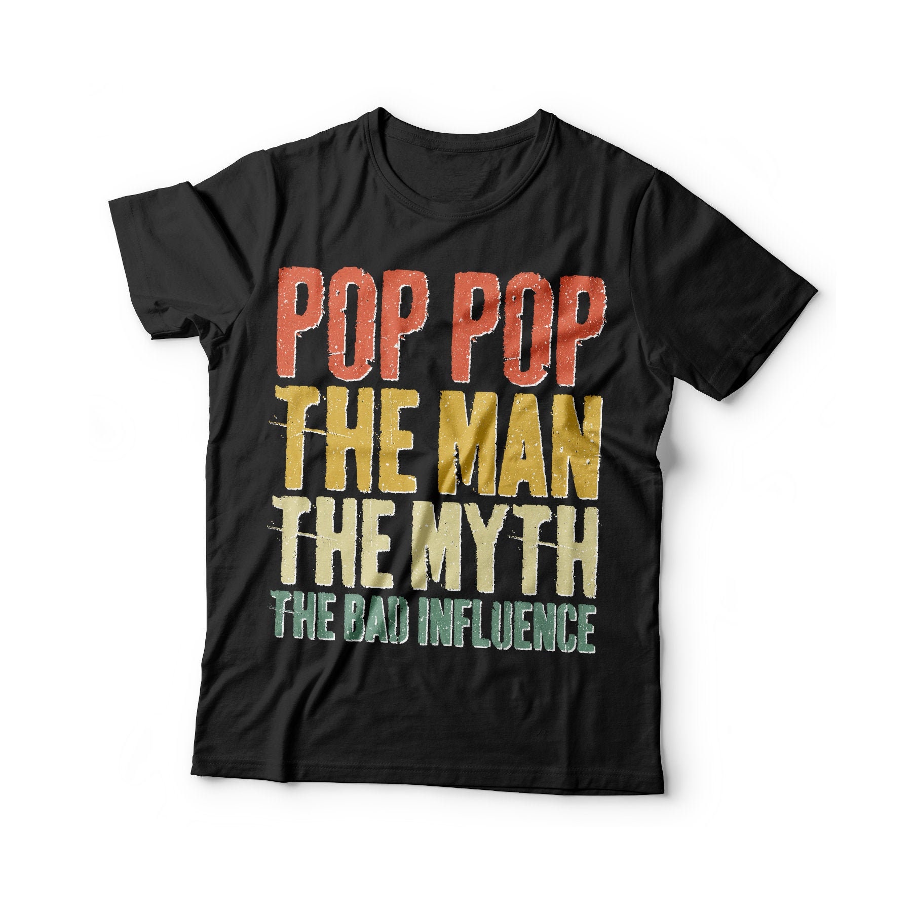 Poppop The Man The Myth The Bad Influence Tshirt Poppop The Man The Myth The Bad Influence Tshirt