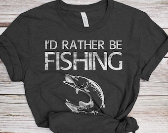 I'd Rather Be Fishing T-Shirt - Unisex Funny Mens Fishing Shirt - Fisherman Gift TShirt for Father's Day Christmas Birthday Father's Day