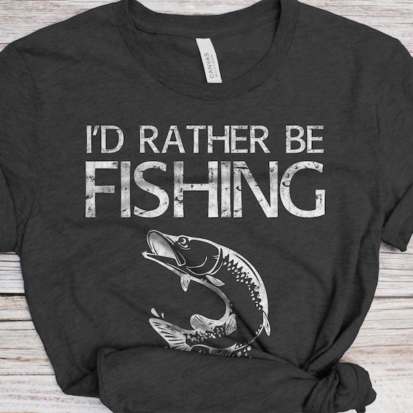 I'd Rather Be Fishing T-Shirt - Unisex Funny Mens Fishing Shirt - Fisherman Gift TShirt for Father's Day Christmas Birthday Father's Day
