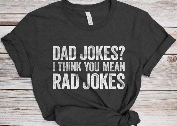 Mens Dad Jokes? I Think You Mean Rad Jokes - Funny Dad Tshirt Mens Dad Jokes? I Think You Mean Rad Jokes - Funny Dad Tshirt
