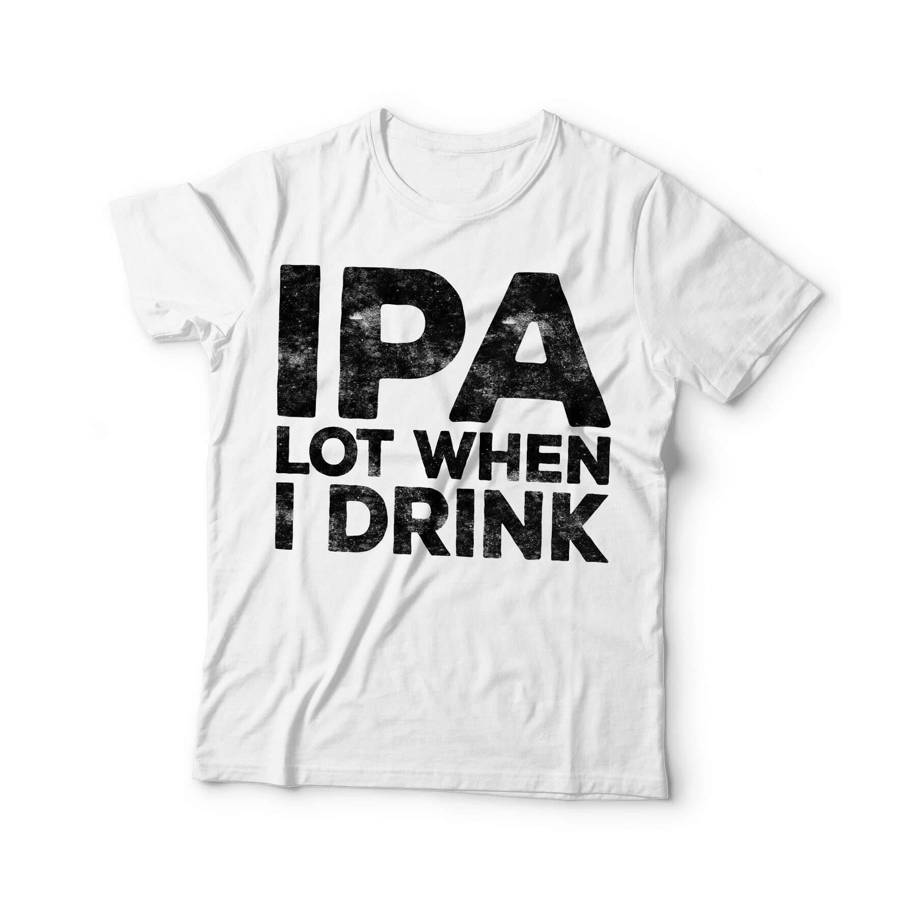 IPA Lot When I Drink TShirt Unisex Funny Mens Drinking Etsy
