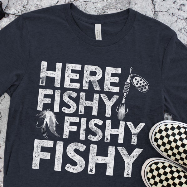 Here Fishy Fishy Fishy T-Shirt Unisex Funny Mens Fishing Shirt Fisherman Gift TShirt for Father's Day Christmas Birthday