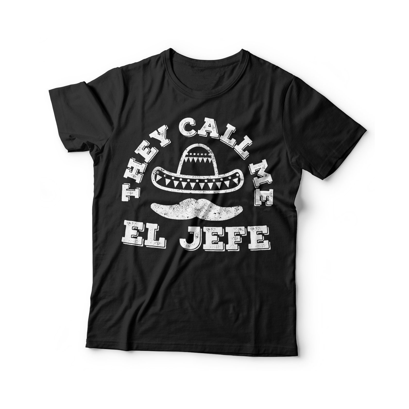 They Call Me El Jefe TShirt Unisex Mens Cinco De Drinko Tee Etsy