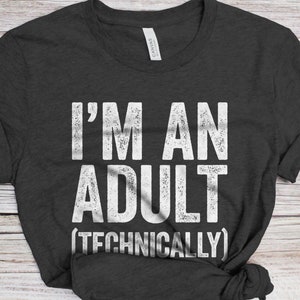 I&#39;m An Adult Technically T-Shirt - Unisex Funny Mens Adult-Ish 18th Birthday Shirt - Born in 2007 Gift Vintage TShirt for BDay Christmas