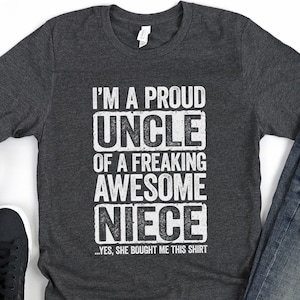 I&#39;m A Proud Uncle Of A Freaking Awesome Niece T-Shirt - Funny Mens Best Uncle Shirt - Vintage Uncle TShirt Gift  for Father&#39;s Day Christmas