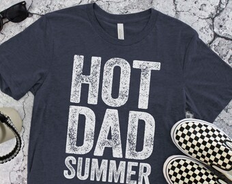 Hot Dad Summer T-Shirt - Unisex Funny Mens Best New Hot Dad Summer Shirt - Vintage Daddy TShirt Gag Gift for Father's Day BDay Christmas
