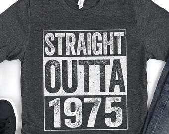 Straight Outta 1975 T-Shirt - Unisex Funny 51 AF Mens 51st Birthday Gift Shirt Man - Born in 1975 Vintage TShirt for Father's Day Christmas