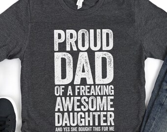 Proud Dad Of A Freaking Awesome Daughter T-Shirt - Funny Mens Father Of Daughter Shirt - Vintage Daddy TShirt Gift for Fathers Day Christmas