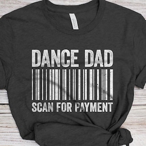Dance Dad Scan For Payment T-Shirt - Funny Mens Dancing Dad Shirt - Vintage Daddy Dancer TShirt for Father&#39;s Day Christmas Birthday