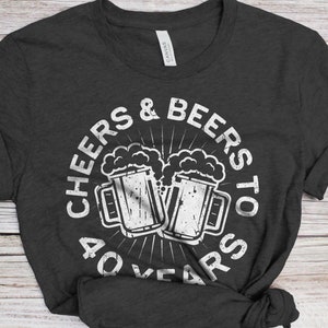 Cheers And Beers To 40 Years T-Shirt - Unisex Funny 40 AF Mens 40th Birthday Shirt - Born in 1985 Gift Vintage TShirt BDay Christmas Day
