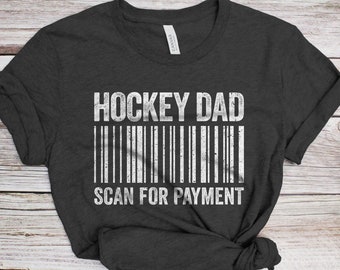 Hockey Dad Scan For Payment T-Shirt - Funny Mens Hockey Lover Dad Shirt - Hockey Player Daddy TShirt for Father's Day Christmas Birthday