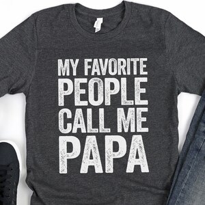 My Favorite People Call Me Papa T-Shirt - Funny Mens Grandfather Shirt - Vintage Humor Grandpa Gift TShirt for Father&#39;s Day Christmas
