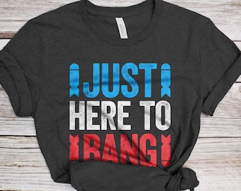 Just Here To Bang T-Shirt - Unisex Mens Funny Fireworks Lover Shirt - Red White And Blue TShirt Gift for Independence Day 4th of July