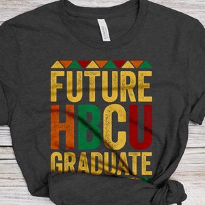 Future HBCU Graduate T-Shirt - Unisex Funny Mens Black Culture Proud Shirt - Vintage HBCU Grad TShirt for Black History Month