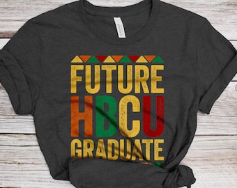 Future HBCU Graduate T-Shirt - Unisex Funny Mens Black Culture Proud Shirt - Vintage HBCU Grad TShirt for Black History Month