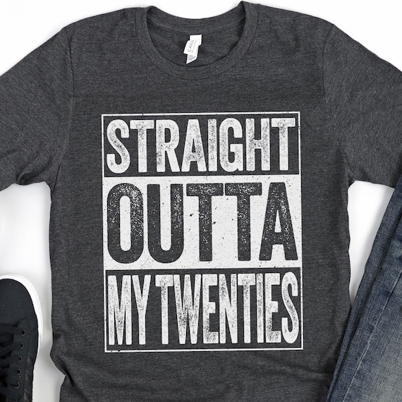 Vintage Straight Outta My Twenties Gift T-Shirt Vintage Straight Outta My Twenties Gift T-Shirt