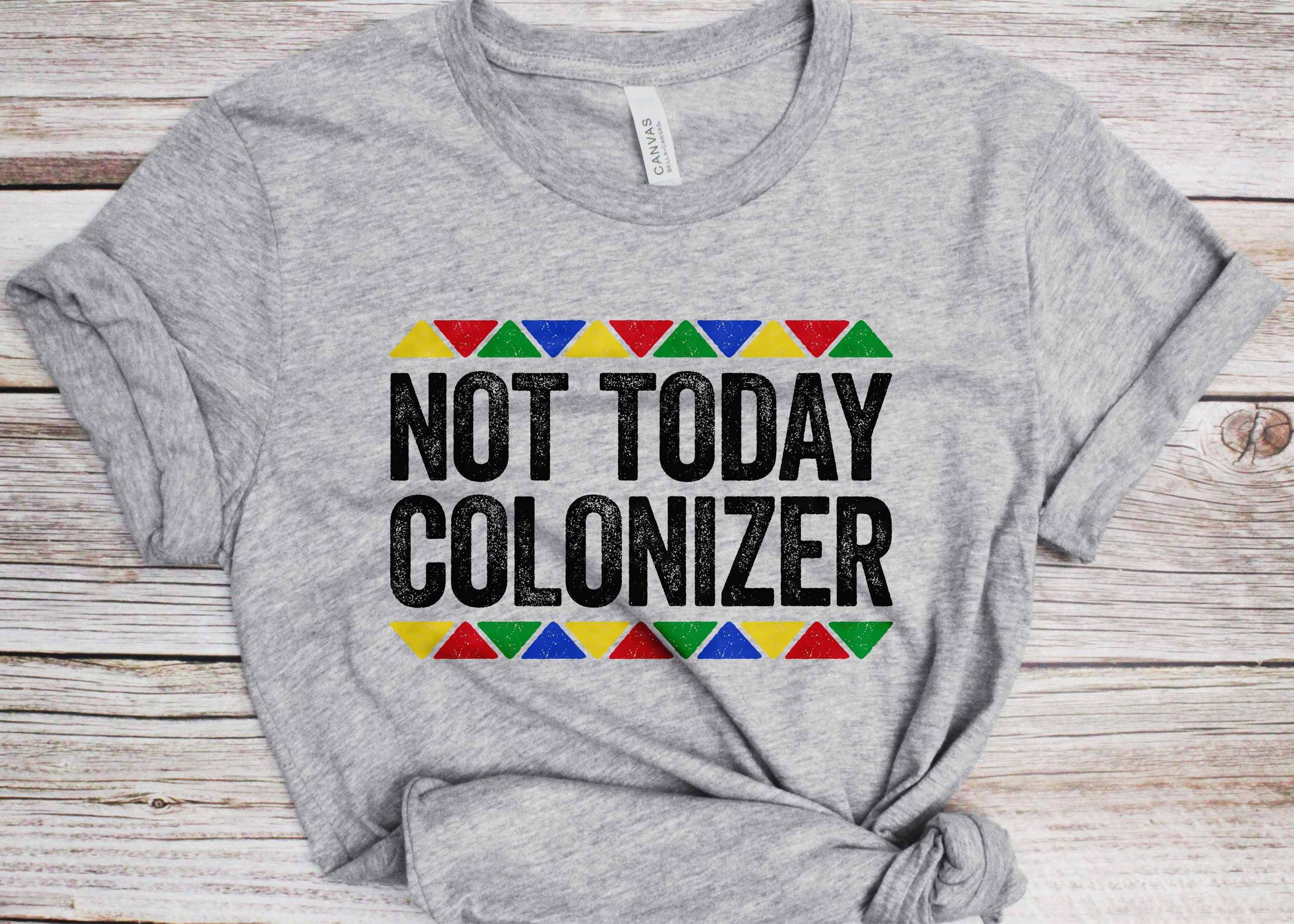 Not Today Colonizer T-shirt - Unisex Funny Mens Black Culture Proud Shirt -  Vintage Black Excellence Tshirt for Black History Month - Etsy Canada