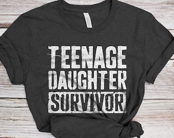 Teenage Daughter Survivor T-Shirt - Unisex Funny Mens Dad Daddy Shirt - Vintage Funny Awesome Husband TShirt for Father's Day Christmas
