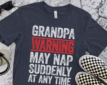 Grandpa Warning May Nap Suddenly At Any Time T-Shirt - Funny Mens Best Papa Shirt - New Grandfather TShirt Grandpa Gag Gift Father's Day