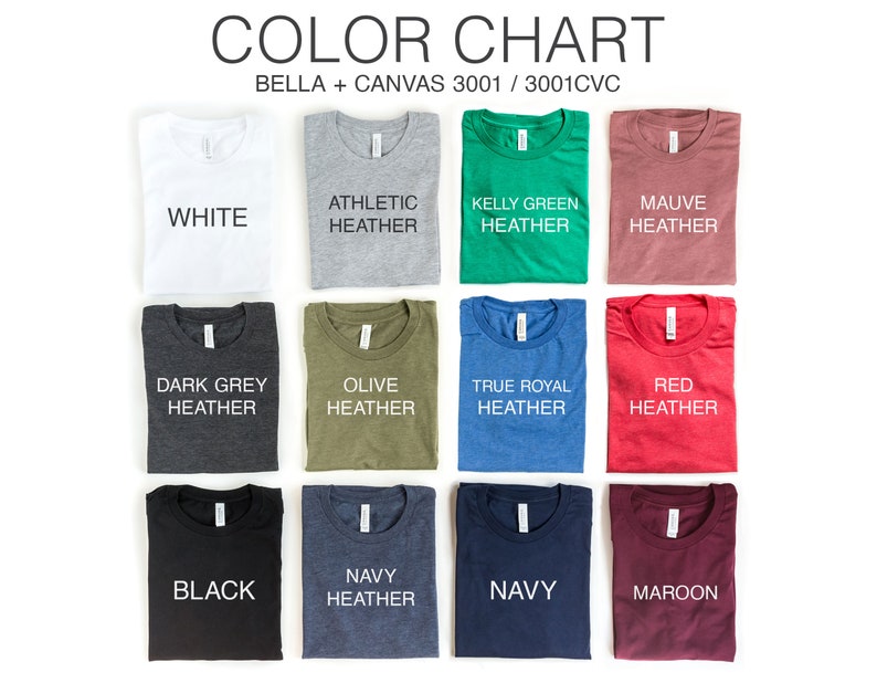 May include: Color chart showing 12 different t-shirt colors, including white, black, navy, maroon, red, kelly green, olive, dark grey, true royal, athletic heather, mauve heather, and navy heather. The chart is labeled "COLOR CHART" and "BELLA + CANVAS 3001/3001CVC".