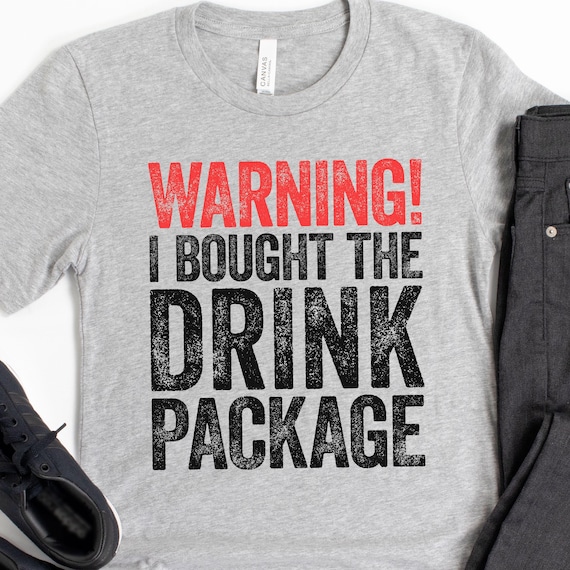 Funny Cruise T-Shirt Warning I Bought The Drink Package Gift Funny Cruise T-Shirt Warning I Bought The Drink Package Gift