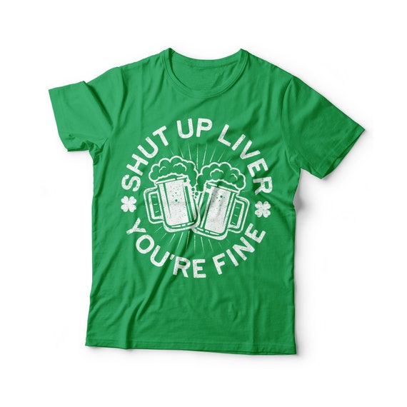 Shut Up Liver You're Fine Vintage T-Shirt Funny Beer Gift Shut Up Liver You're Fine Vintage T-Shirt Funny Beer Gift