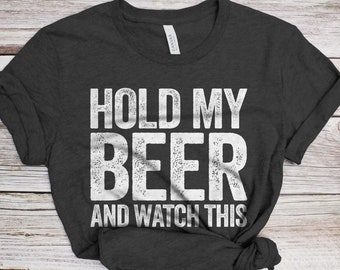 Hold My Beer And Watch This T-Shirt - Unisex Funny Mens Drinking Shirt - Vintage Craft Beer TShirt Gift for Father's Day Christmas Birthday