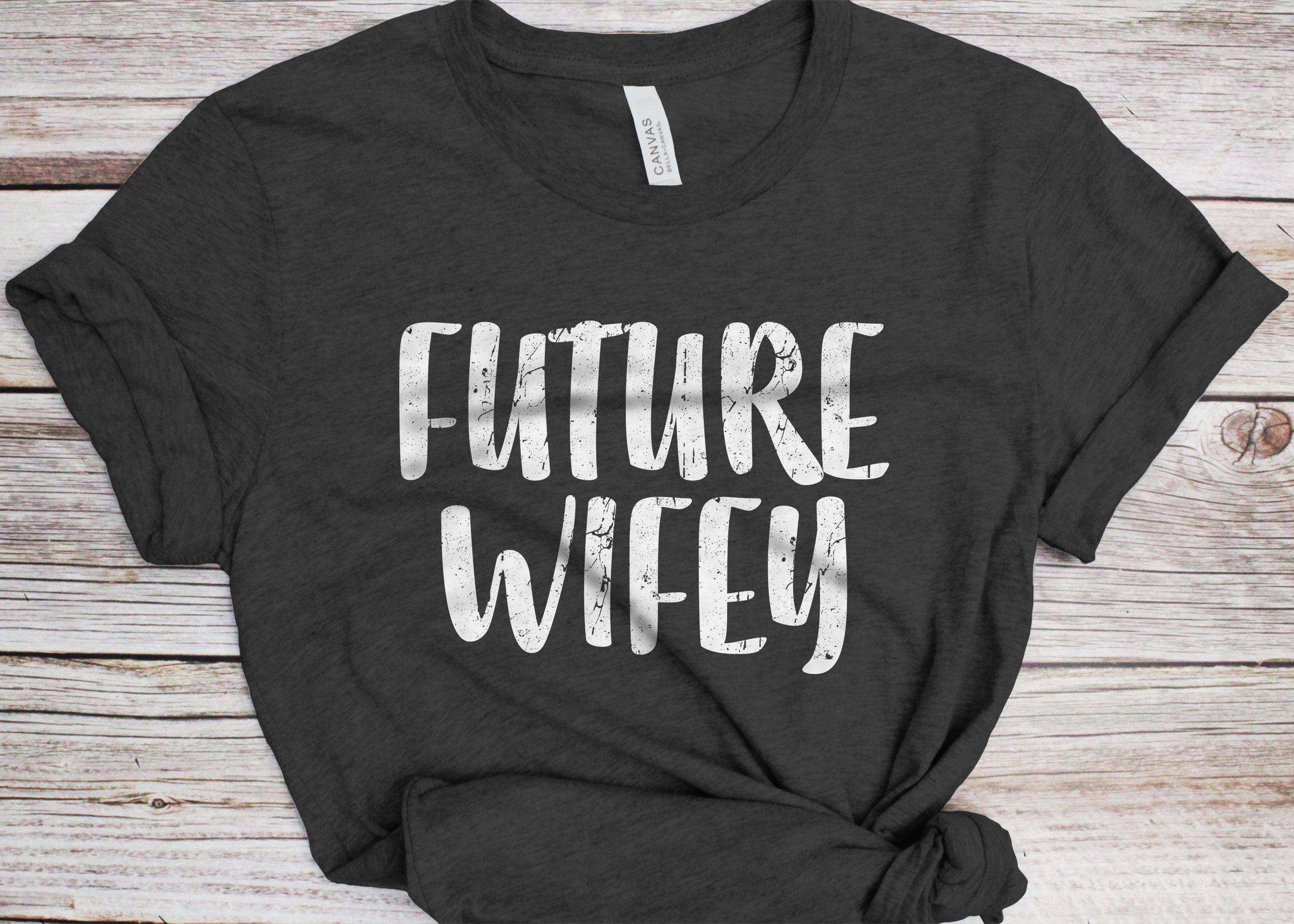 Future Wifey T-shirt - Funny Womens Engagement Future Wife Shirt - Vintage  Party Gift Tshirt for Mother's Day Christmas - Etsy