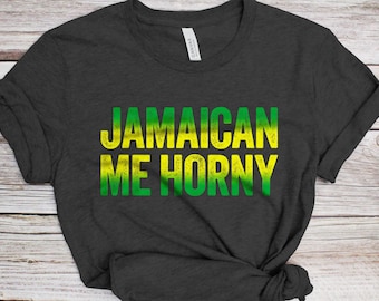 Jamaican Me Horny T-Shirt – Unisex, lustiges Herren-Shirt mit jamaikanischen Wurzeln – Karibik-Kreuzfahrt-Party-T-Shirt für Urlaub, Geburtstag, Weihnachten