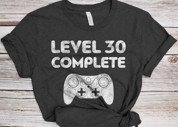 Level 30 Complete Funny Gift 30th Birthday Shirt Level 30 Complete Funny Gift 30th Birthday Shirt