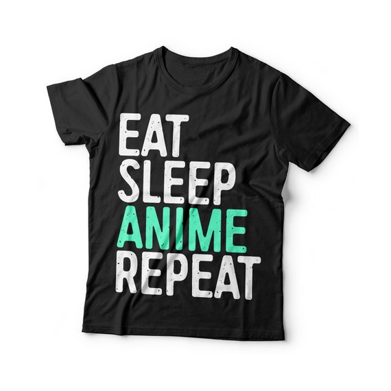 Funny Eat Sleep Anime Repeat T-Shirt Gift Funny Eat Sleep Anime Repeat T-Shirt Gift